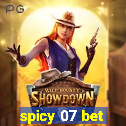 spicy 07 bet